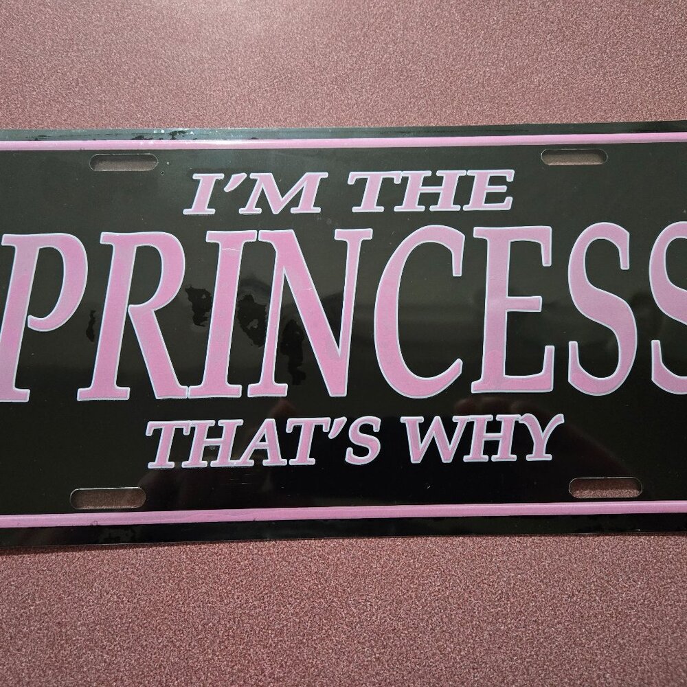 I'm The Princess That's Why Metal Vehicle License Plate Pink and Black Brand New